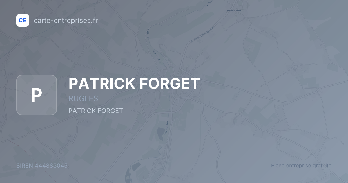 PATRICK FORGET — 444883045 — fiche entreprise