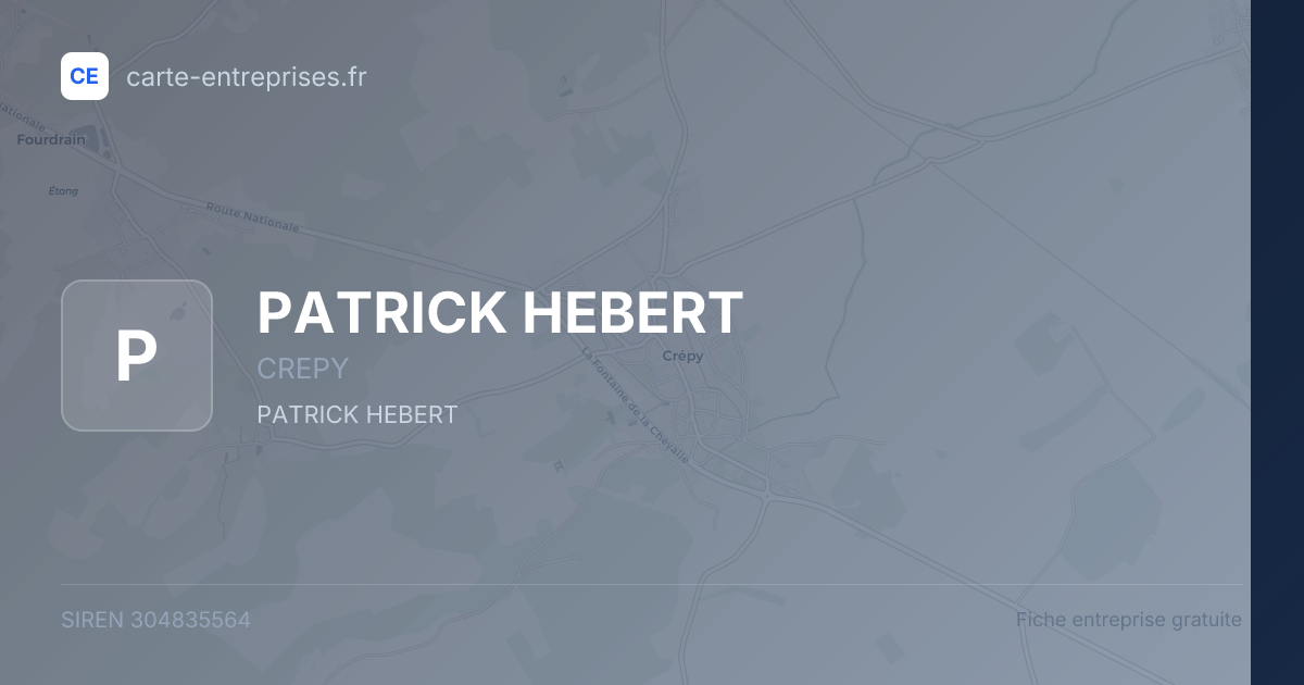 PATRICK HEBERT — 304835564 — fiche entreprise