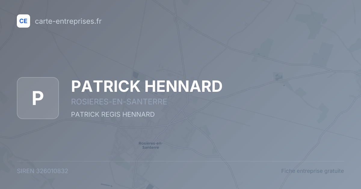 PATRICK HENNARD — 326010832 — fiche entreprise