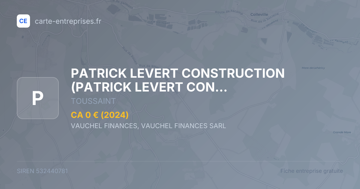 PATRICK LEVERT CONSTRUCTION — 532440781 — fiche entreprise