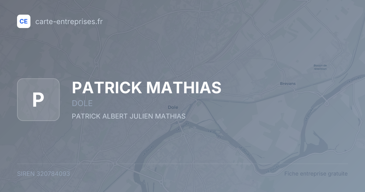 PATRICK MATHIAS — 320784093 — fiche entreprise