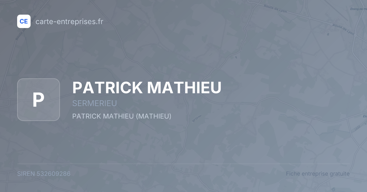 PATRICK MATHIEU — 532609286 — fiche entreprise