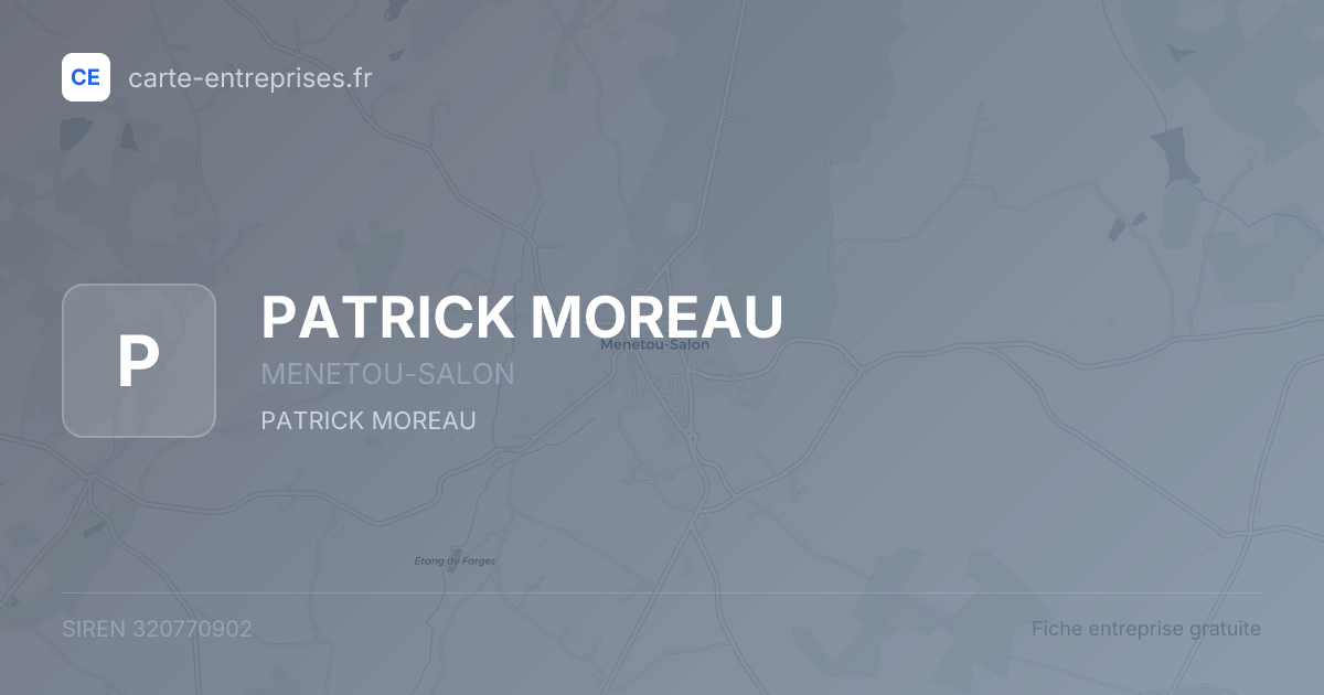 PATRICK MOREAU — 320770902 — fiche entreprise