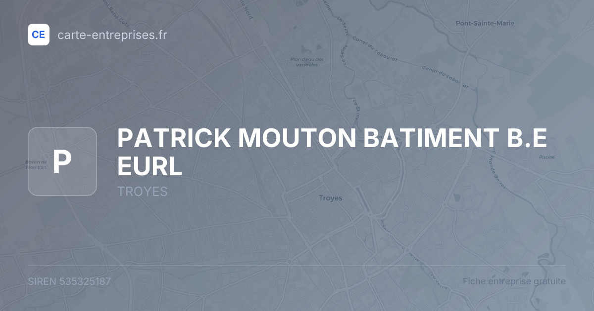 PATRICK MOUTON BATIMENT B.E EURL — 535325187 — fiche entreprise