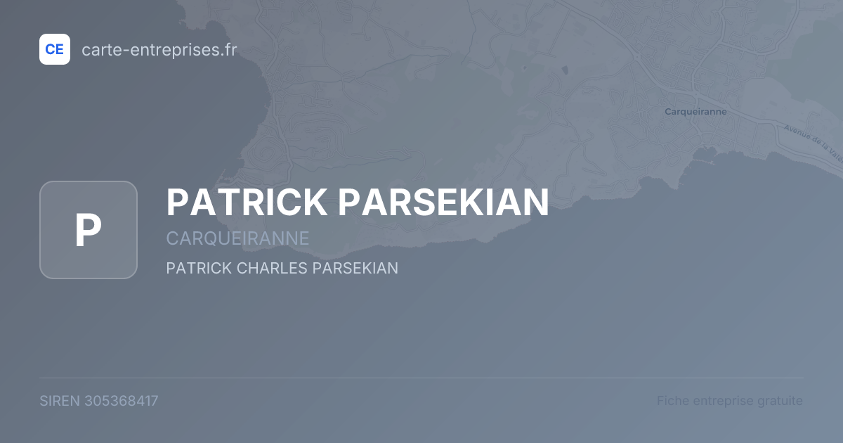 PATRICK PARSEKIAN — 305368417 — fiche entreprise