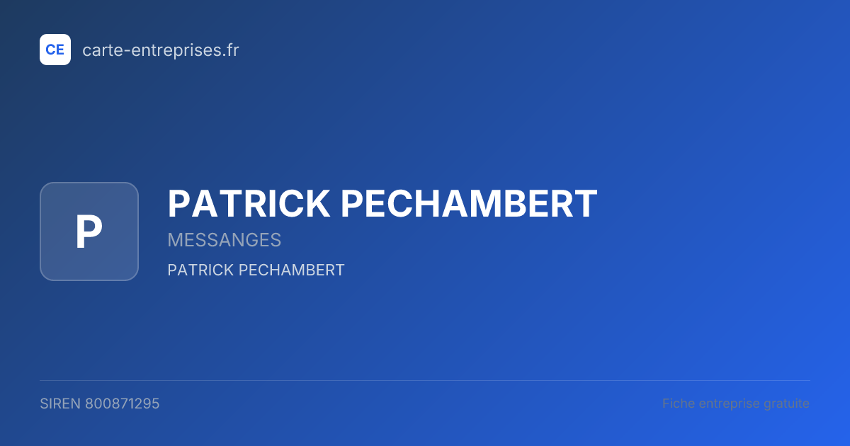 PATRICK PECHAMBERT — 800871295 — fiche entreprise