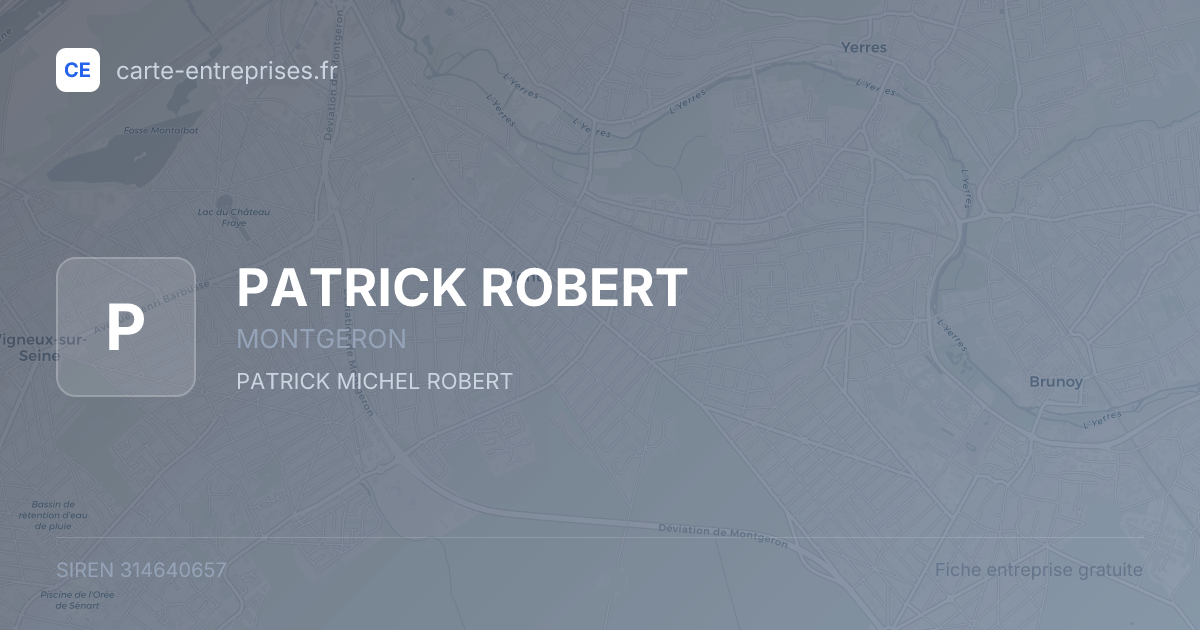 PATRICK ROBERT — 314640657 — fiche entreprise