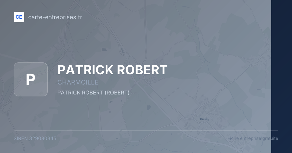 PATRICK ROBERT — 329080345 — fiche entreprise