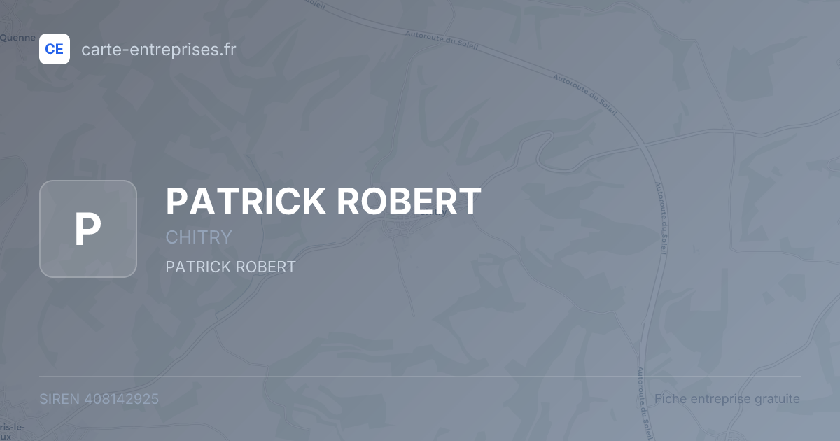 PATRICK ROBERT — 408142925 — fiche entreprise
