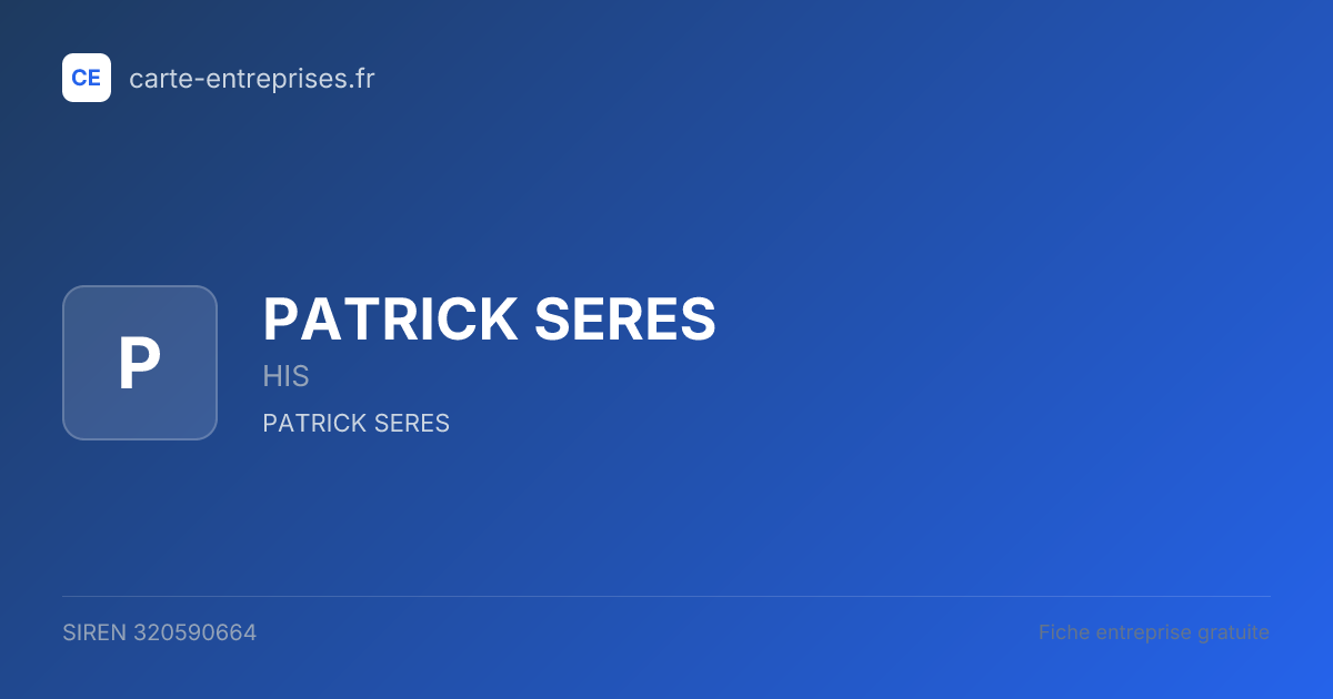 PATRICK SERES — 320590664 — fiche entreprise