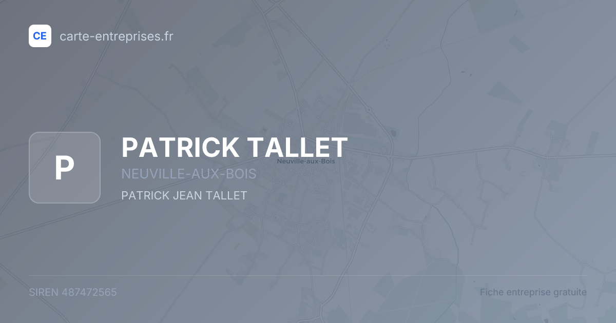 PATRICK TALLET — 487472565 — fiche entreprise