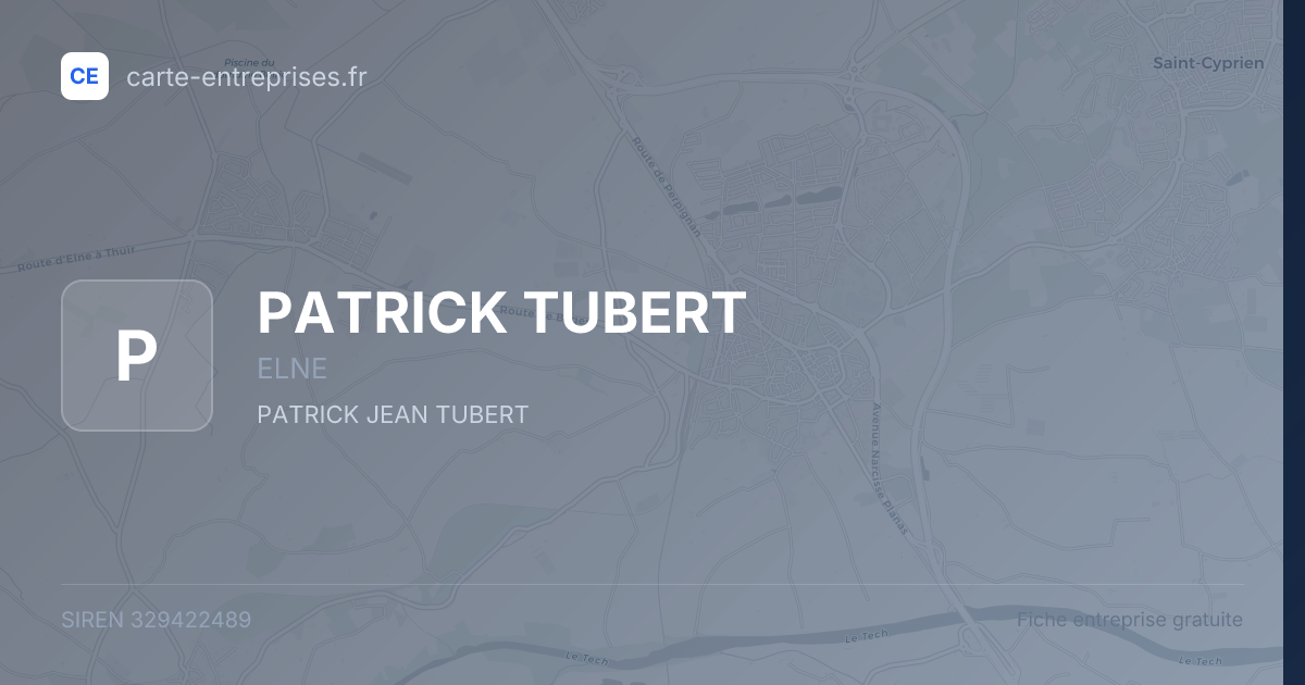 PATRICK TUBERT — 329422489 — fiche entreprise