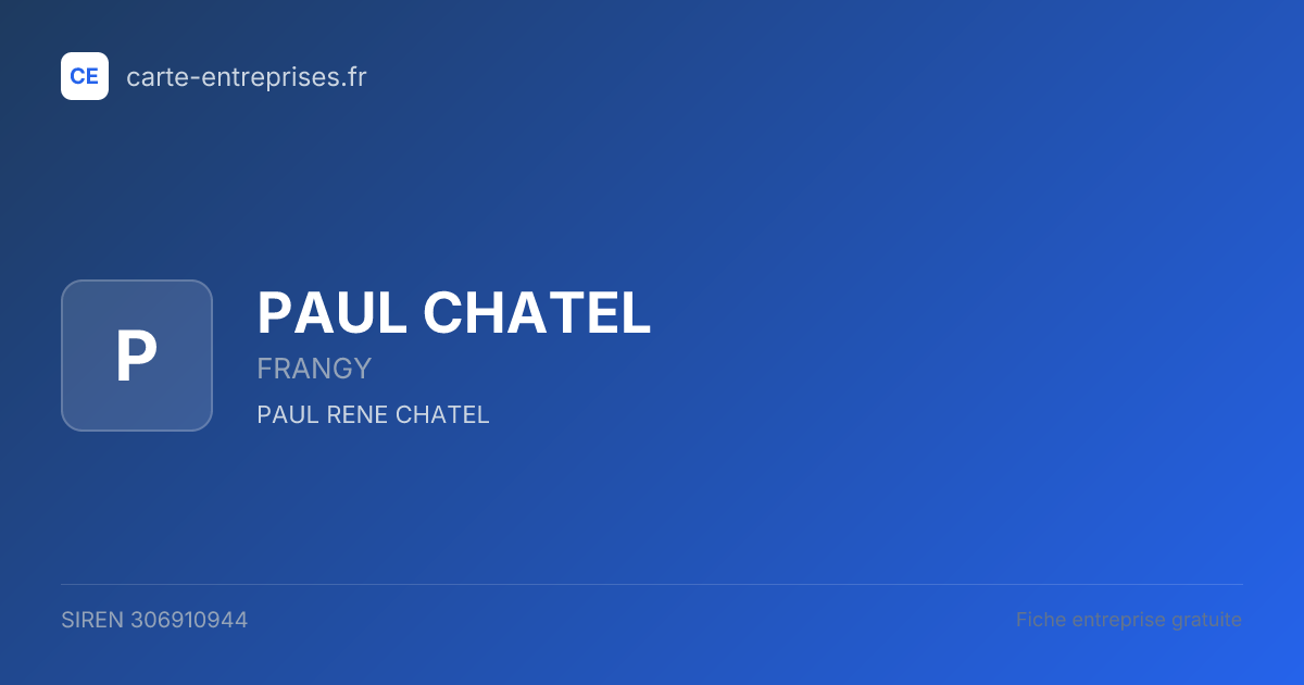PAUL CHATEL — 306910944 — fiche entreprise