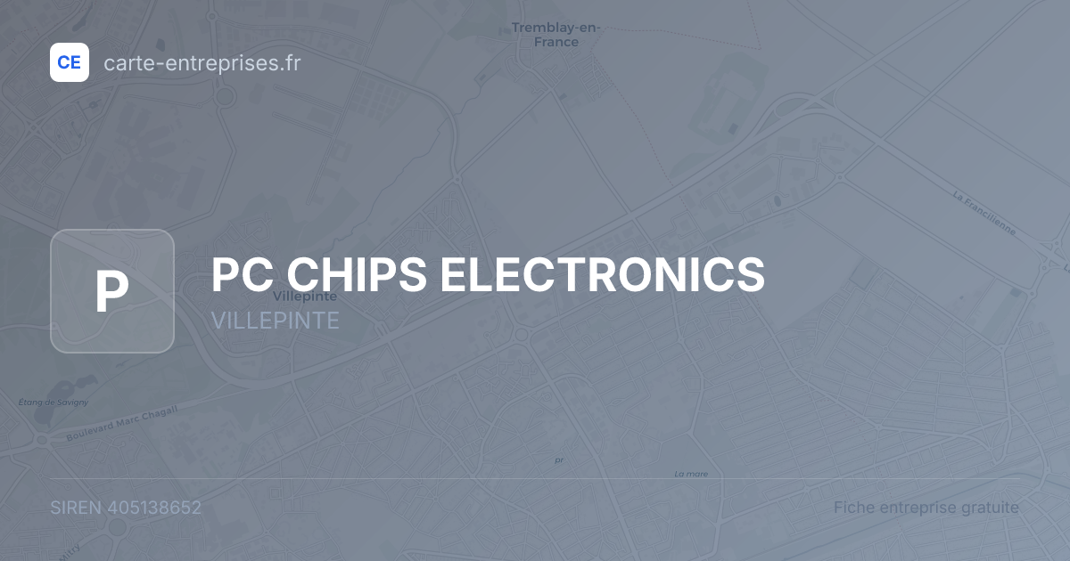 PC CHIPS ELECTRONICS — 405138652 — fiche entreprise