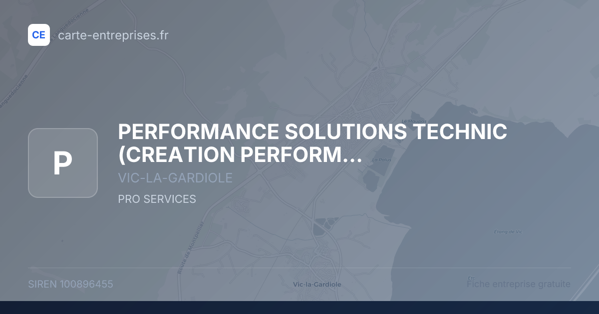 PERFORMANCE SOLUTIONS TECHNIC (CREATION PERFORMANCE SOLUTIONS TECHNIC) (P S TECHNIC) — 100896455 — fiche entreprise