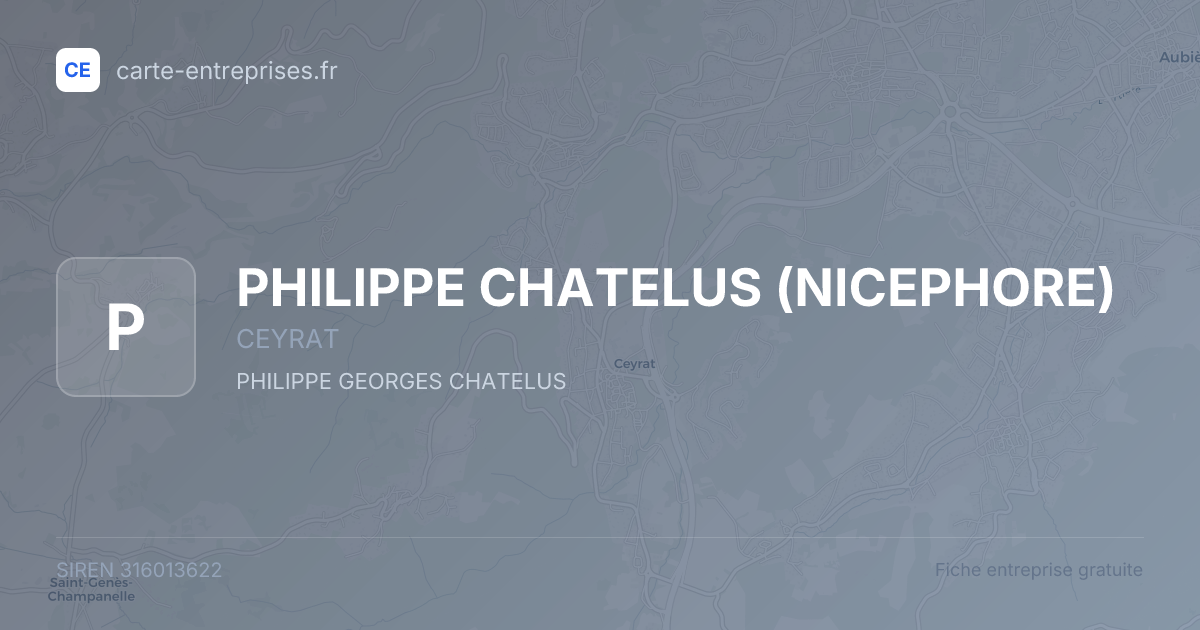 PHILIPPE CHATELUS (NICEPHORE) — 316013622 — fiche entreprise