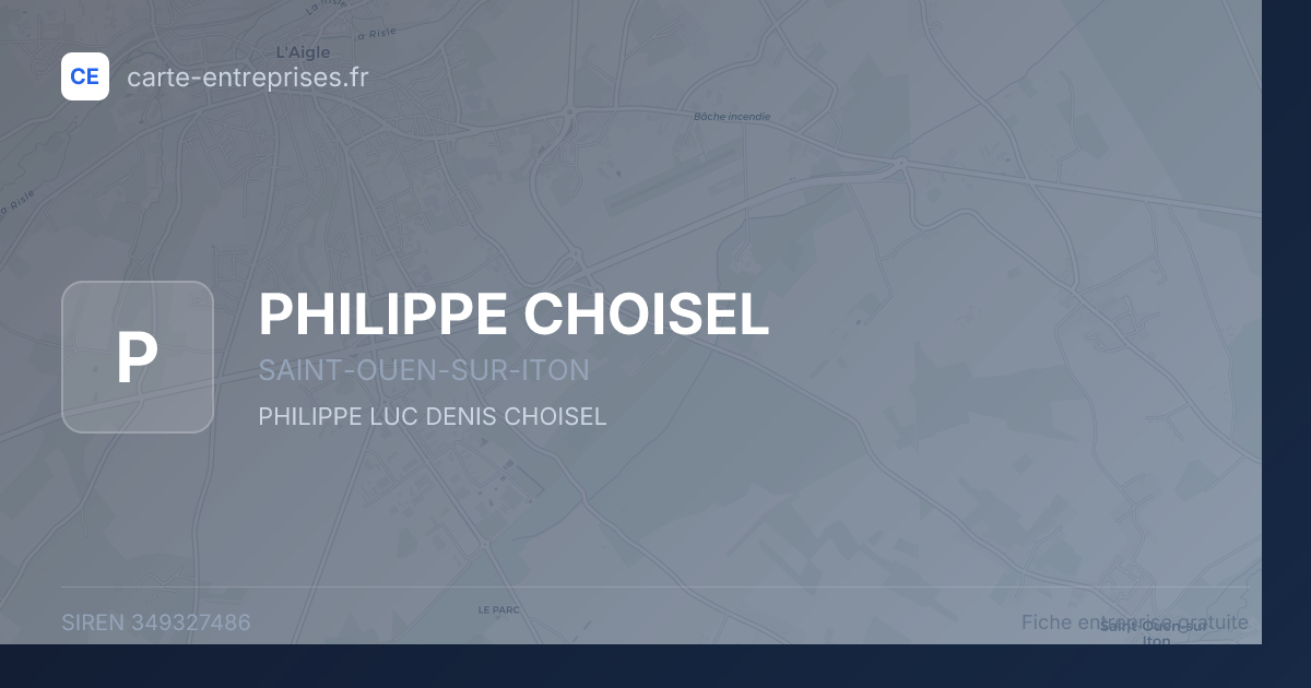 PHILIPPE CHOISEL — 349327486 — fiche entreprise