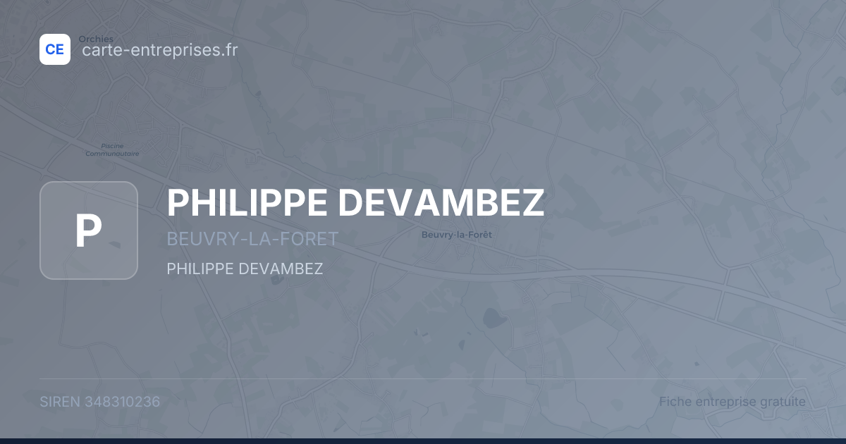 PHILIPPE DEVAMBEZ — 348310236 — fiche entreprise