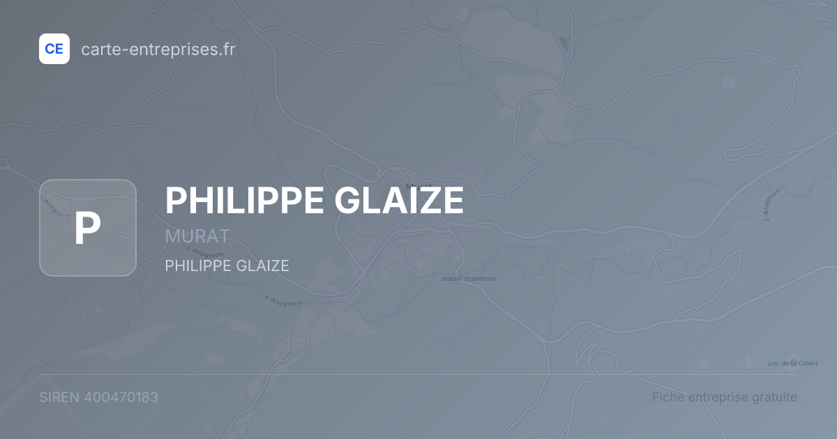 PHILIPPE GLAIZE — 400470183 — fiche entreprise