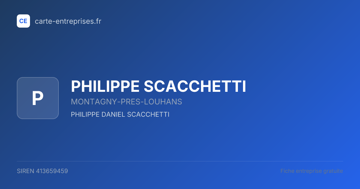 PHILIPPE SCACCHETTI — 413659459 — fiche entreprise