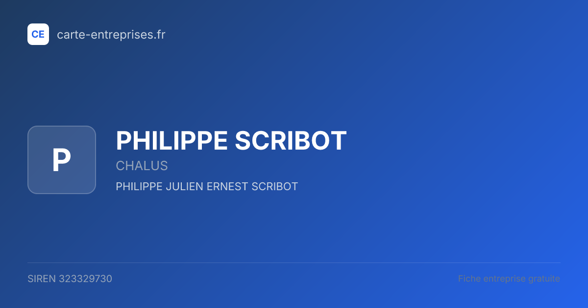 PHILIPPE SCRIBOT — 323329730 — fiche entreprise