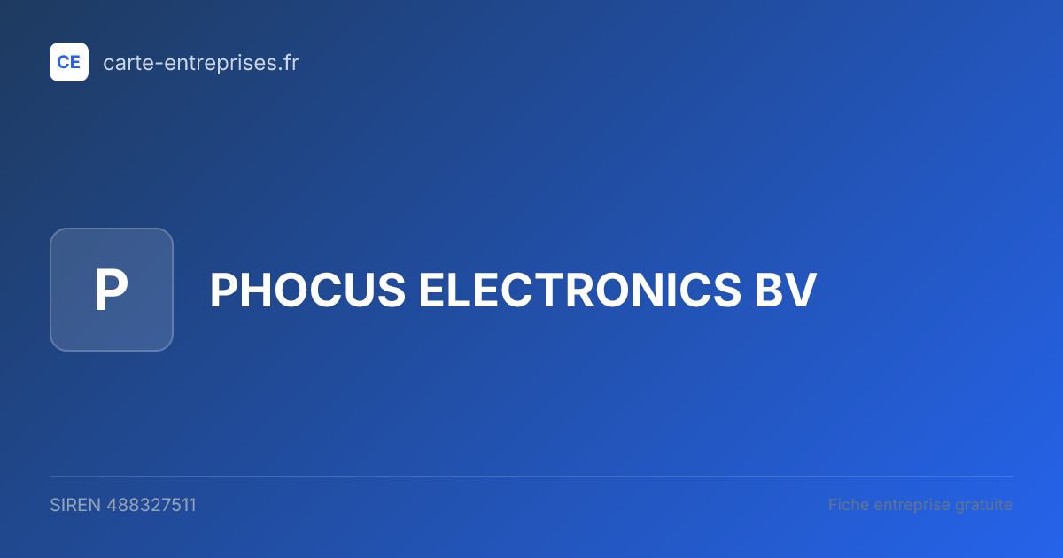 PHOCUS ELECTRONICS BV — 488327511 — fiche entreprise