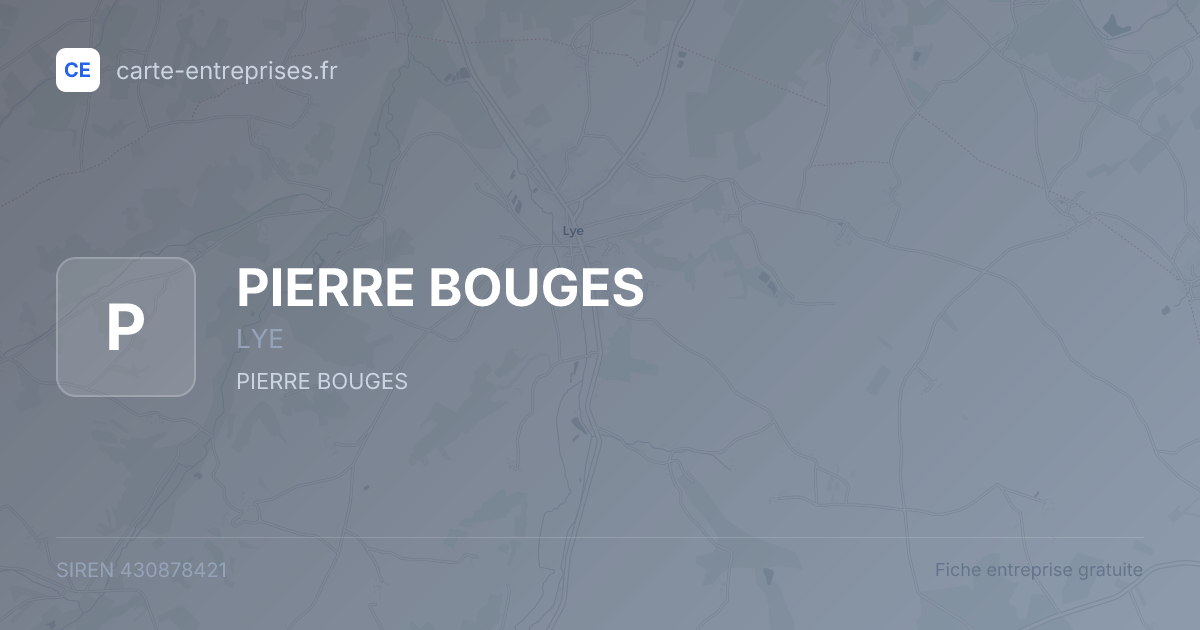 PIERRE BOUGES — 430878421 — fiche entreprise