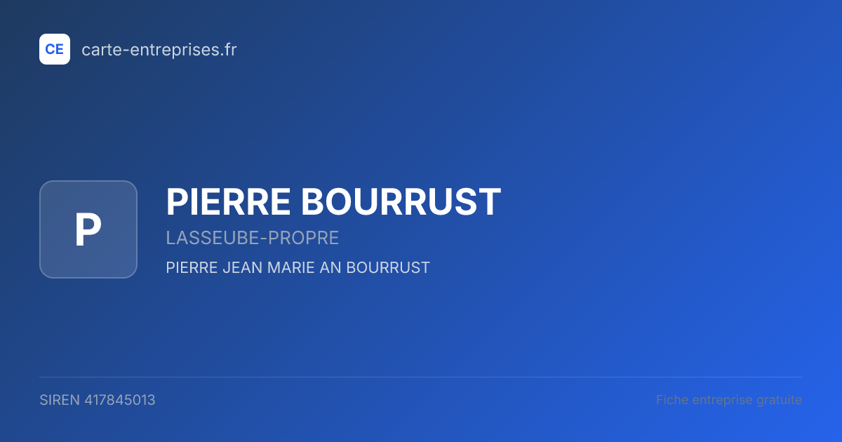 PIERRE BOURRUST — 417845013 — fiche entreprise