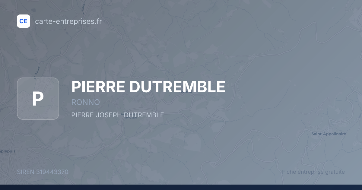 PIERRE DUTREMBLE — 319443370 — fiche entreprise