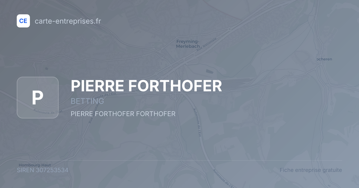 PIERRE FORTHOFER — 307253534 — fiche entreprise