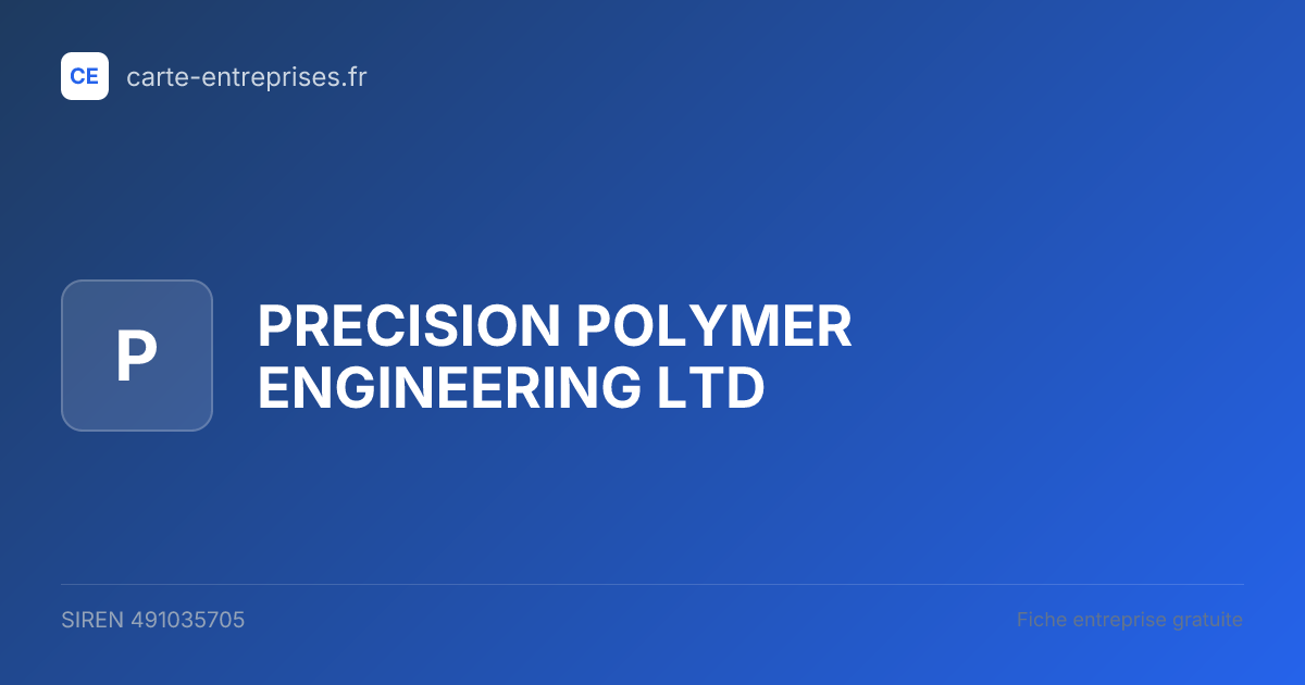 PRECISION POLYMER ENGINEERING LTD — 491035705 — fiche entreprise