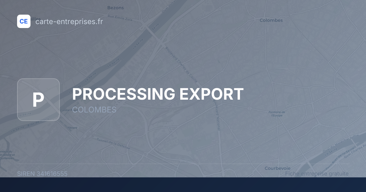 PROCESSING EXPORT — 341616555 — fiche entreprise