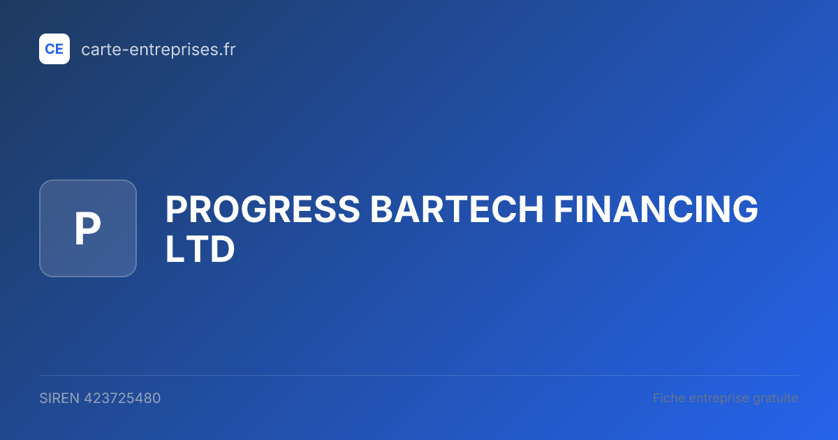 PROGRESS BARTECH FINANCING LTD — 423725480 — fiche entreprise