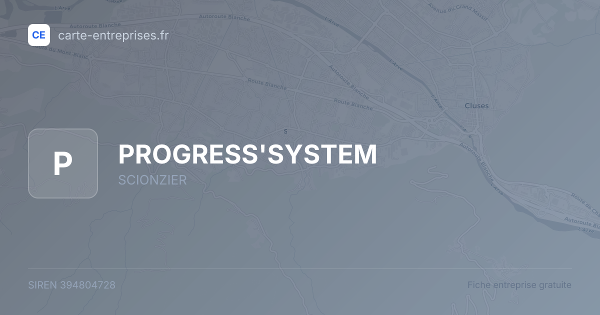 PROGRESS'SYSTEM — 394804728 — fiche entreprise