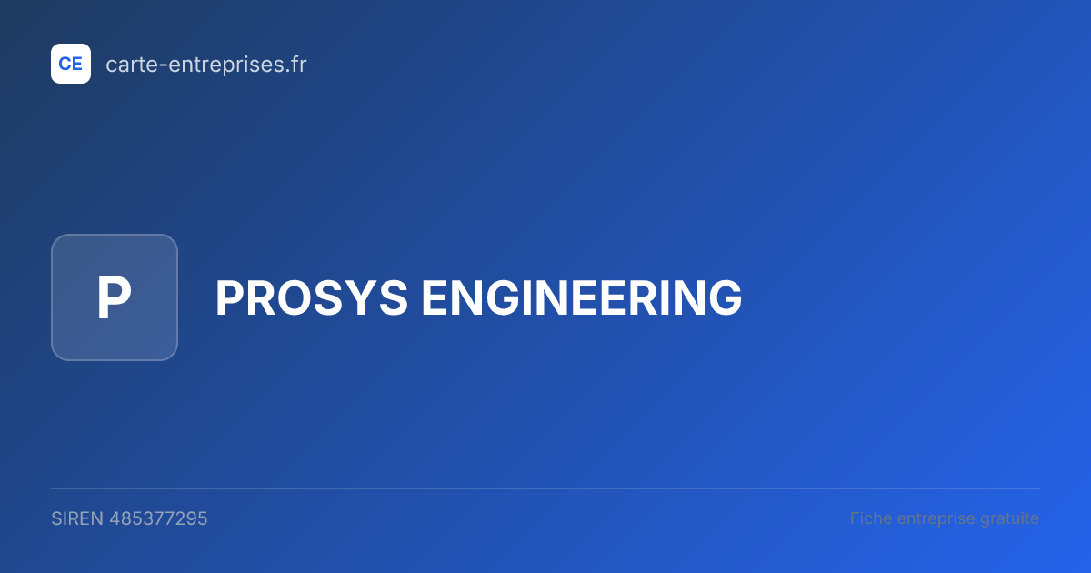 PROSYS ENGINEERING — 485377295 — fiche entreprise