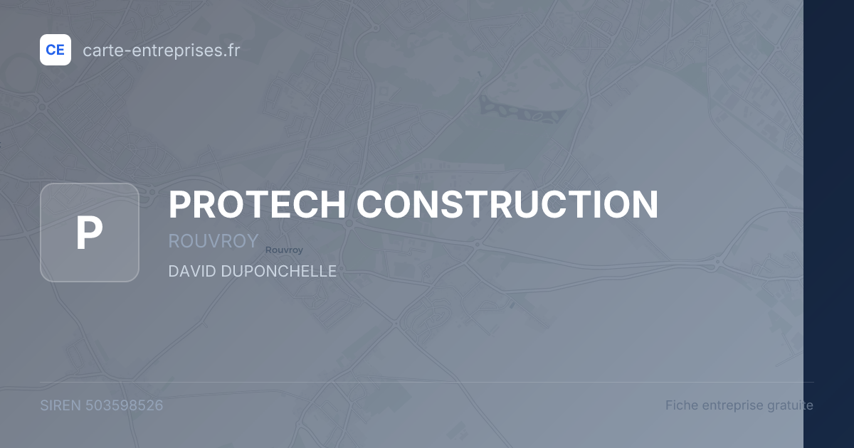 PROTECH CONSTRUCTION — 503598526 — fiche entreprise