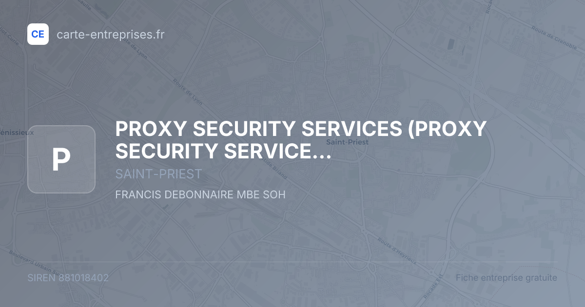 PROXY SECURITY SERVICES (PROXY SECURITY SERVICES) (P2S) — 881018402 — fiche entreprise