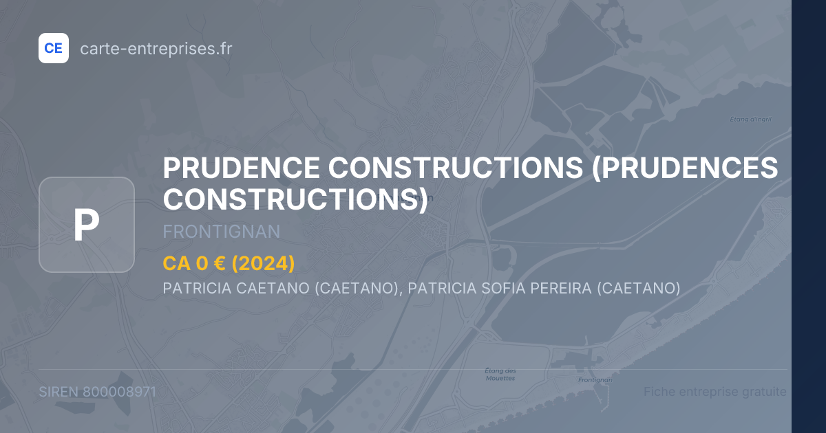 PRUDENCE CONSTRUCTIONS (PRUDENCES CONSTRUCTIONS) — 800008971 — fiche entreprise