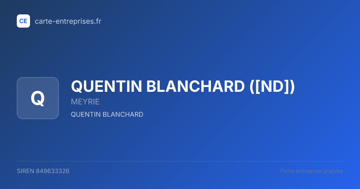 QUENTIN BLANCHARD ([ND]) — 849633326 — fiche entreprise