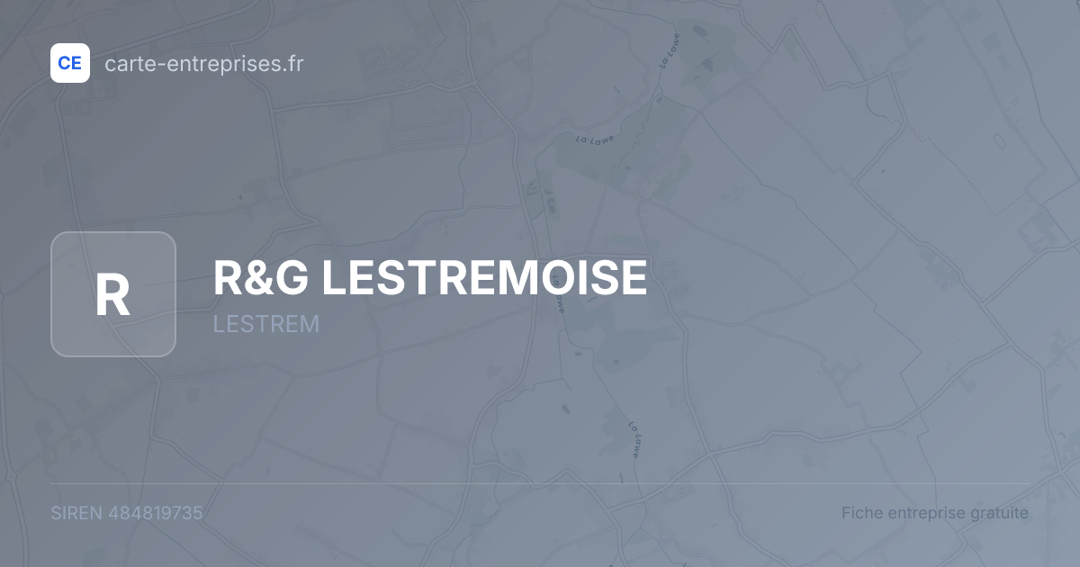 R&G LESTREMOISE — 484819735 — fiche entreprise