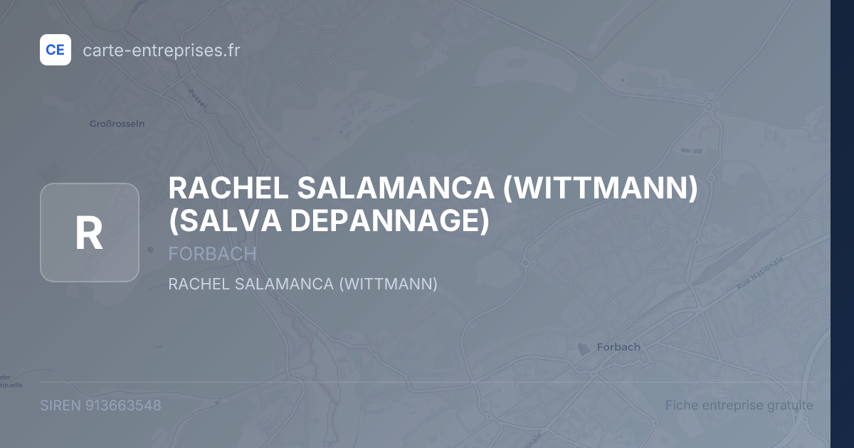 RACHEL SALAMANCA (WITTMANN) (SALVA DEPANNAGE) — 913663548 — fiche entreprise