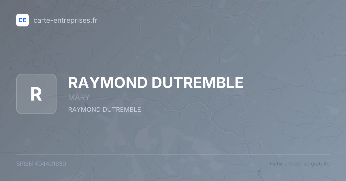 RAYMOND DUTREMBLE — 404401630 — fiche entreprise