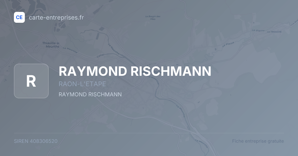 RAYMOND RISCHMANN — 408306520 — fiche entreprise