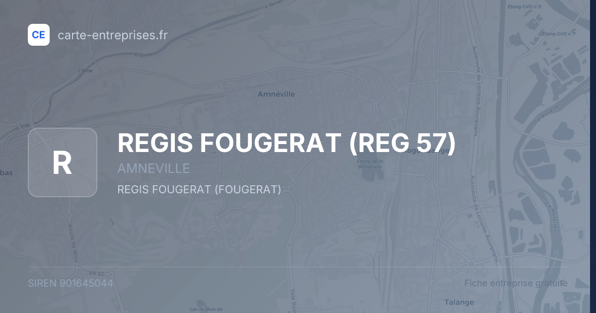 REGIS FOUGERAT (REG 57) — 901645044 — fiche entreprise
