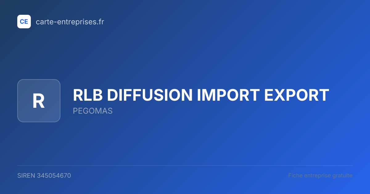 RLB DIFFUSION IMPORT EXPORT — 345054670 — fiche entreprise