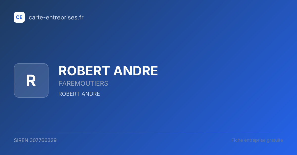 ROBERT ANDRE — 307766329 — fiche entreprise
