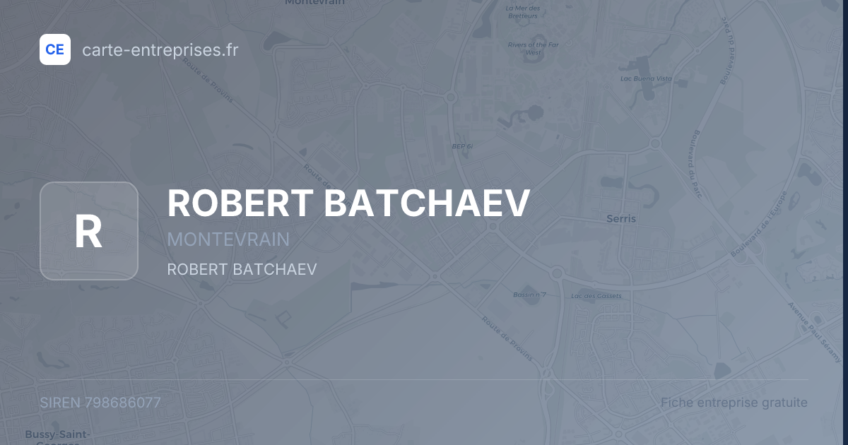 ROBERT BATCHAEV — 798686077 — fiche entreprise
