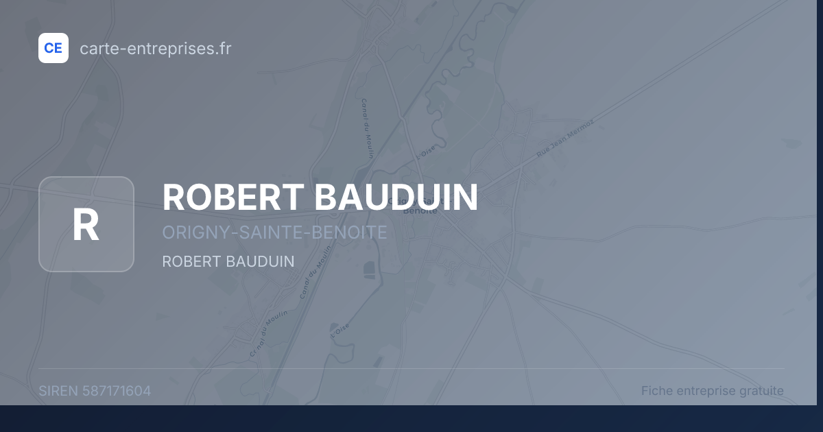 ROBERT BAUDUIN — 587171604 — fiche entreprise
