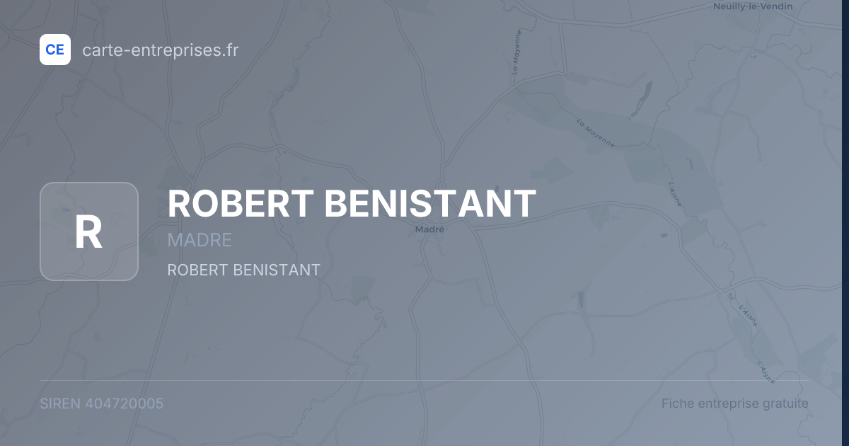 ROBERT BENISTANT — 404720005 — fiche entreprise