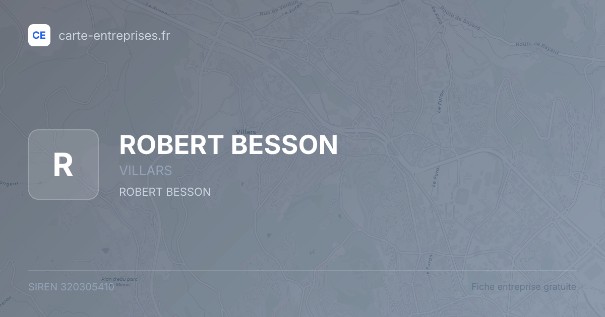 ROBERT BESSON — 320305410 — fiche entreprise